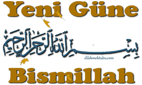 yeni güne bismillah