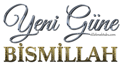 yeni güne bismillah