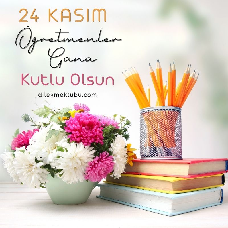 24 Kasım Öğretmenler Günü Mesajları 2022