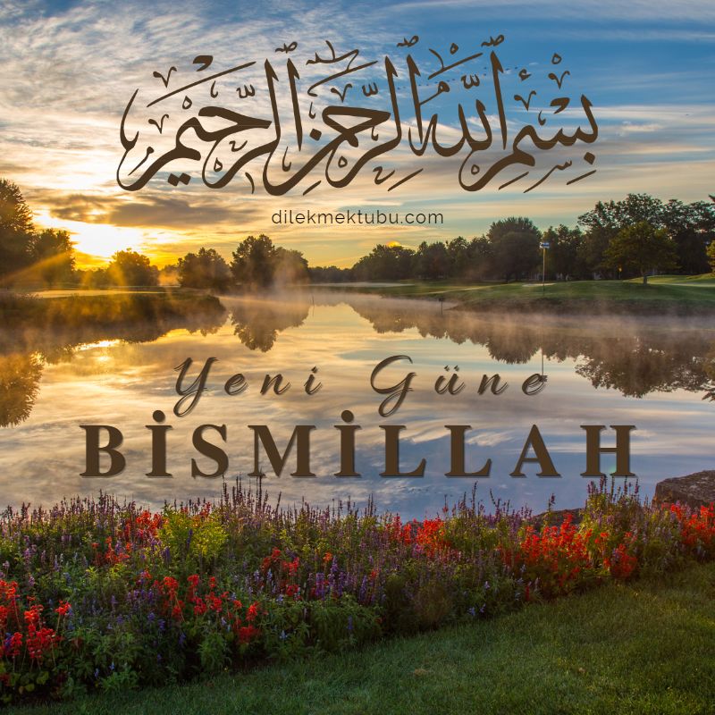 Yeni Güne Bismillah 