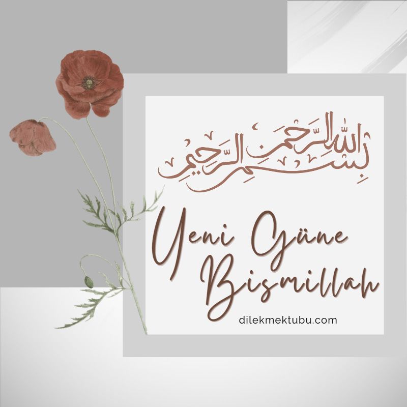 Günümüze Bismillah.